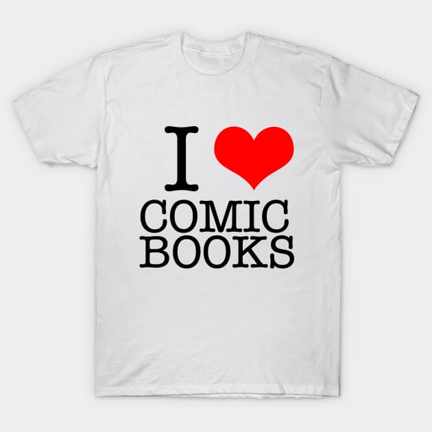 I <3 Comic Books (BT) T-Shirt by ComicBook Clique